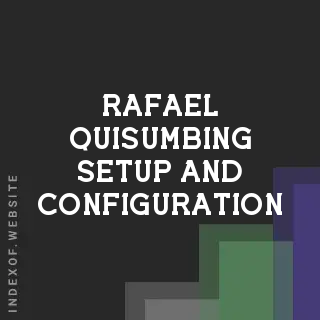 Rafael Quisumbing Setup and Configuration | Indexof