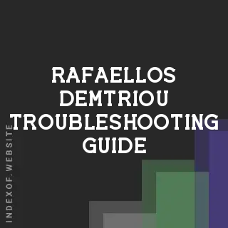 Rafaellos Demtriou Troubleshooting Guide | Indexof