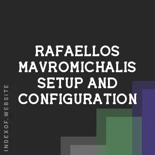 Rafaellos Mavromichalis Setup and Configuration | Indexof