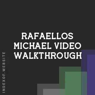 Rafaellos Michael Video Walkthrough | Indexof