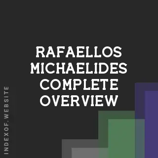 Rafaellos Michaelides Complete Overview | Indexof