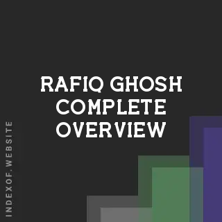 Rafiq Ghosh Complete Overview | Indexof