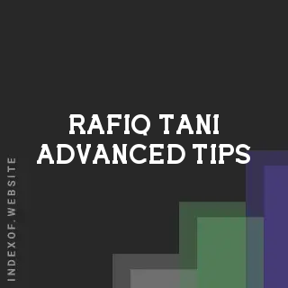 Rafiq Tani Advanced Tips | Indexof