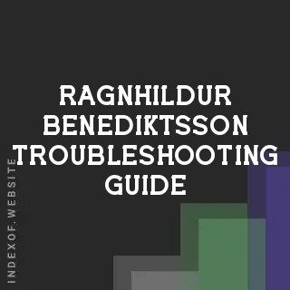 Ragnhildur Benediktsson Troubleshooting Guide | Indexof
