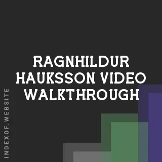 Ragnhildur Hauksson Video Walkthrough | Indexof