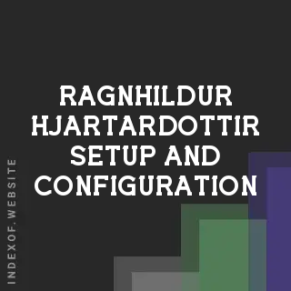 Ragnhildur Hjartardottir Setup and Configuration | Indexof