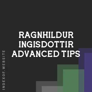 Ragnhildur Ingisdottir Advanced Tips | Indexof