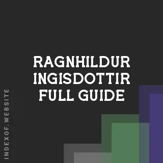 Ragnhildur Ingisdottir Full Guide | Indexof