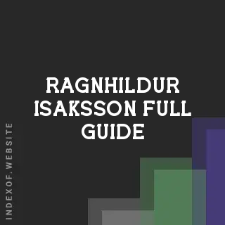Ragnhildur Isaksson Full Guide | Indexof