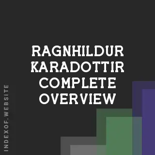 Ragnhildur Karadottir Complete Overview | Indexof