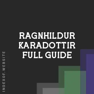 Ragnhildur Karadottir Full Guide | Indexof