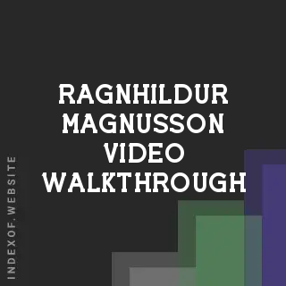 Ragnhildur Magnusson Video Walkthrough | Indexof