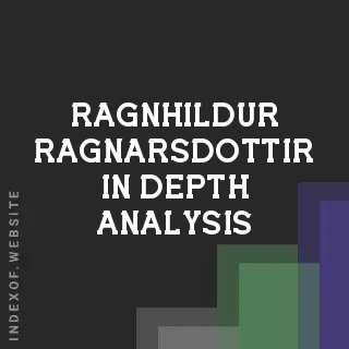 Ragnhildur Ragnarsdottir In-Depth Analysis | Indexof