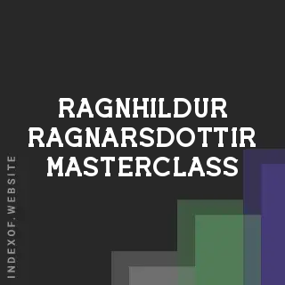 Ragnhildur Ragnarsdottir Masterclass | Indexof