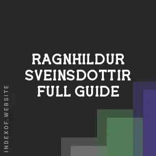 Ragnhildur Sveinsdottir Full Guide | Indexof