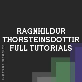 Ragnhildur Thorsteinsdottir Full Tutorials | Indexof