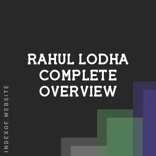 Rahul Lodha Complete Overview | Indexof