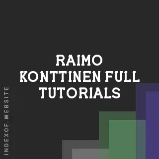 Raimo Konttinen Full Tutorials | Indexof