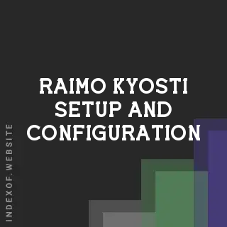 Raimo Kyosti Setup and Configuration | Indexof