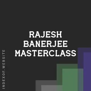 Rajesh Banerjee Masterclass | Indexof