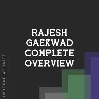 Rajesh Gaekwad Complete Overview | Indexof