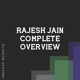 Rajesh Jain Complete Overview | Indexof