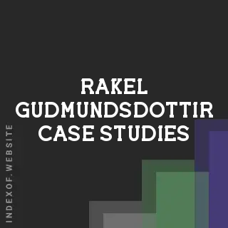 Rakel Gudmundsdottir Case Studies | Indexof