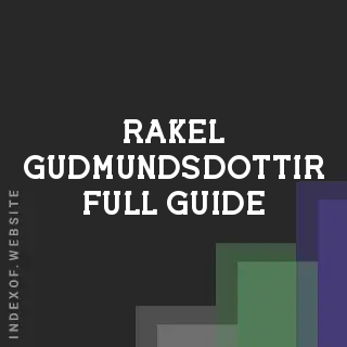 Rakel Gudmundsdottir Full Guide | Indexof