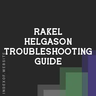Rakel Helgason Troubleshooting Guide | Indexof