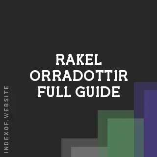 Rakel Orradottir Full Guide | Indexof