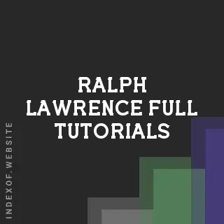 Ralph Lawrence Full Tutorials | Indexof