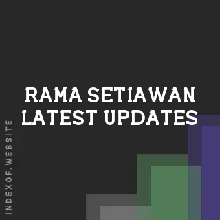 Rama Setiawan Latest Updates | Indexof