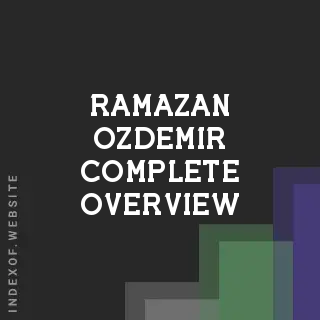 Ramazan Ozdemir Complete Overview | Indexof