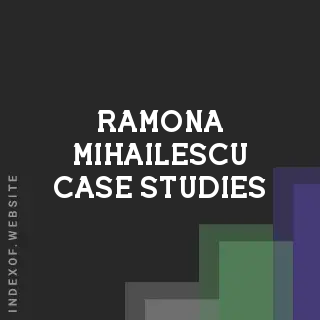 Ramona Mihailescu Case Studies | Indexof