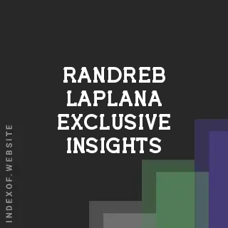 Randreb Laplana Exclusive Insights | Indexof