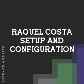 Raquel Costa Setup and Configuration | Indexof