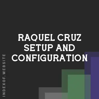 Raquel Cruz Setup and Configuration | Indexof
