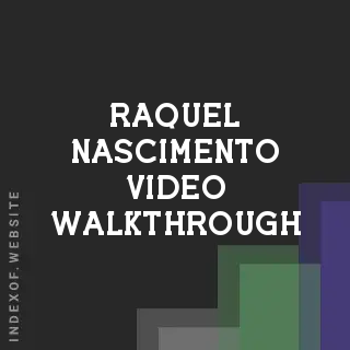 Raquel Nascimento Video Walkthrough | Indexof