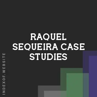 Raquel Sequeira Case Studies | Indexof