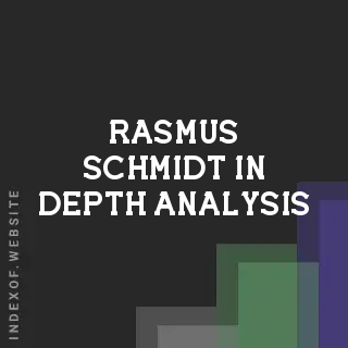Rasmus Schmidt In-Depth Analysis | Indexof