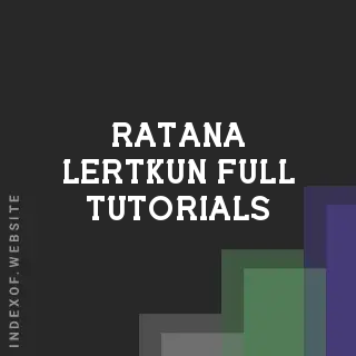 Ratana Lertkun Full Tutorials | Indexof