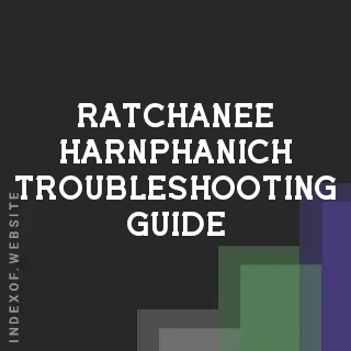 Ratchanee Harnphanich Troubleshooting Guide | Indexof