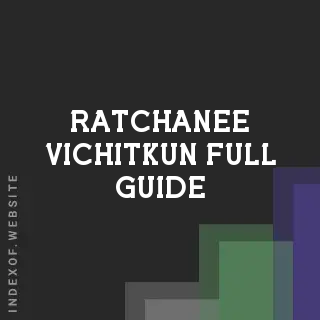 Ratchanee Vichitkun Full Guide | Indexof