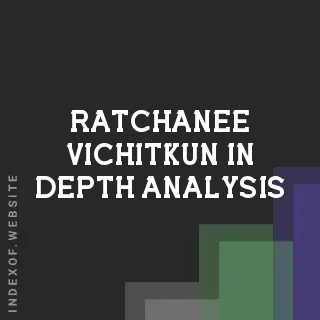 Ratchanee Vichitkun In-Depth Analysis | Indexof