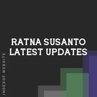 Ratna Susanto Latest Updates | Indexof
