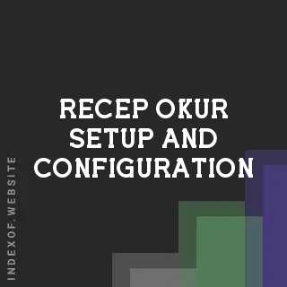 Recep Okur Setup and Configuration | Indexof