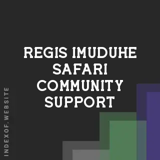 Regis Imuduhe Safari Community Support | Indexof