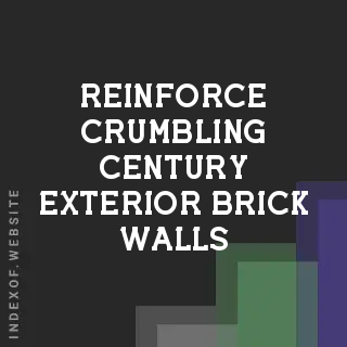How to Reinforce Crumbling Century Exterior Brick Walls | Restoration Guide