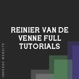 Reinier van de Venne Full Tutorials | Indexof