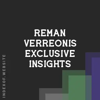 Reman Verreonis Exclusive Insights | Indexof